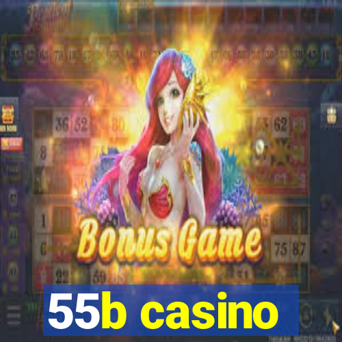 55b casino